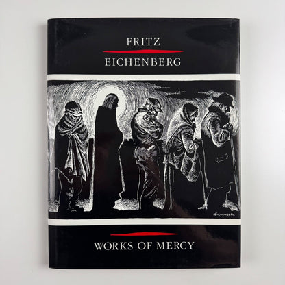 Works of Mercy by Fritz Eichenberg edited by Robert Ellsberg | Orbis Books, 1992