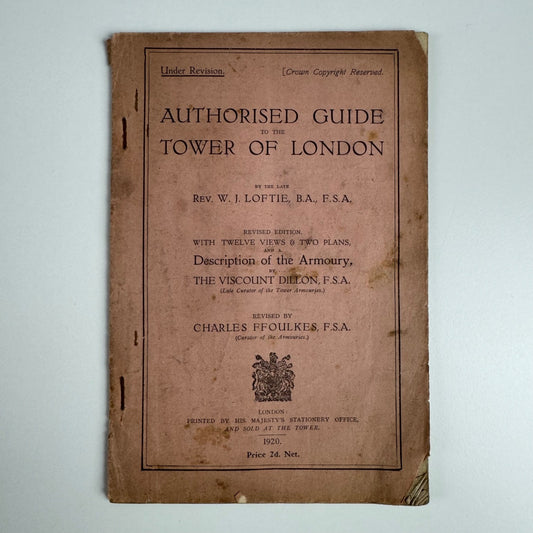 Authorised guide to the Tower of London by Rev. W.J. Loftie HMSO 1920
