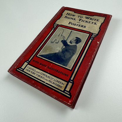 How to write signs, tickets and posters editor Paul N. Hasluck | Cassell & Co, 1914 [Copus & Sons]