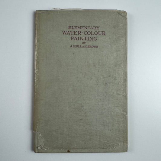 Elementary water-colour painting by J. Hullah Brown. A&C Black, 1960 3rd edition