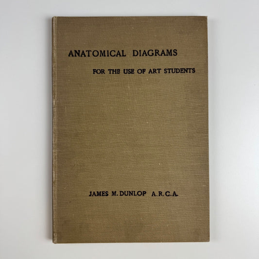 Anatomical Diagrams for the use of art students by James M. Dunlop | G. Bell & Sons, 1911, 7th impression
