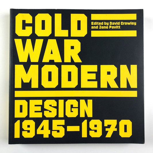 Cold War Modern: Design 1945–1970 | David Crowley and Jane Pavitt | V&A, 2008