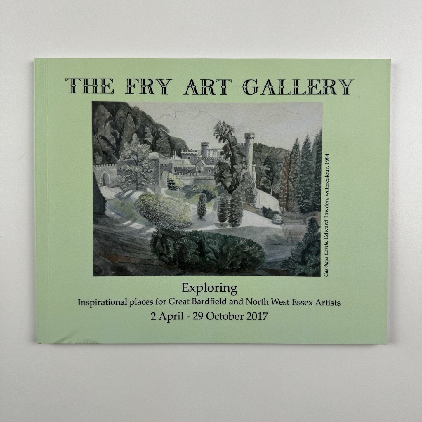Exploring. Inspirational places for Great Bardfield and North West Essex Artists | Fry Art Gallery exhibition catalogue, 2017
