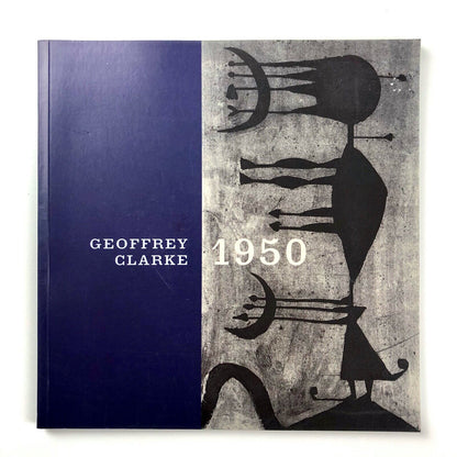 Geoffrey Clarke 1950 | Fine Art Society exhibition catalogue, 2006