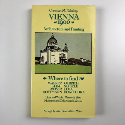 Vienna 1900 Architecture and painting by Christian M. Nebehay | Verlag Christian Brandstätter, Vienna, 1984