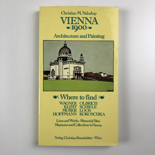 Vienna 1900 Architecture and painting by Christian M. Nebehay | Verlag Christian Brandstätter, Vienna, 1984