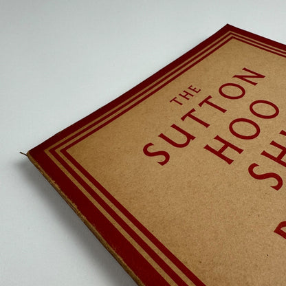 The Sutton Hoo Ship Burial. A Provisional Guide Trustees of British Museum, 1947