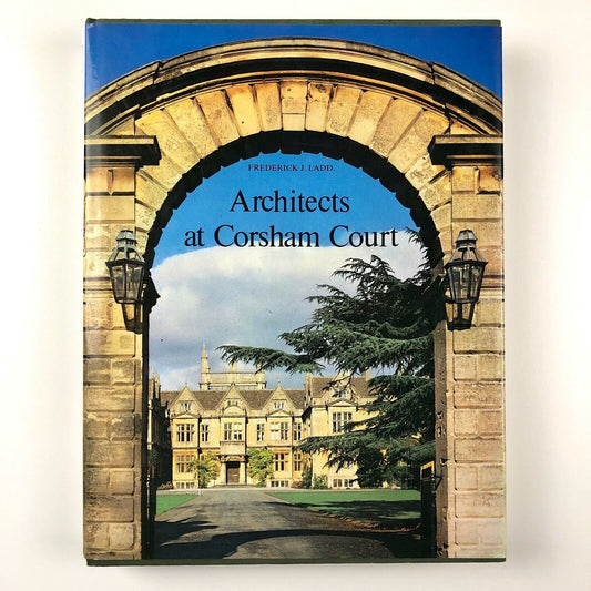 Architects at Corsham Court by Frederick J. Ladd | Moonraker Press, 1978
