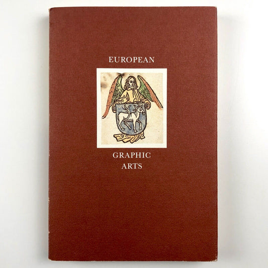 European Graphic Arts. The Art of the Book from Gutenberg to Picasso by Dale Roylance | Princeton, 1986