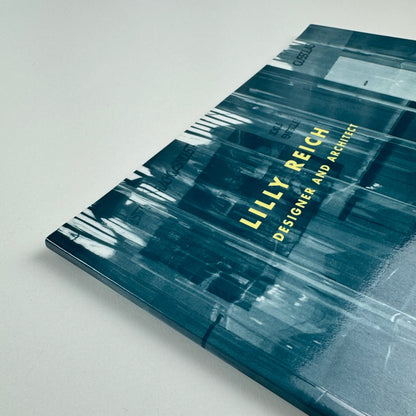 Lilly Reich. Designer and Architect by Matilda McQuaid. Published to accompany the exhibition held at The Museum of Modern Art, New York between 7 February and 7 May 1996