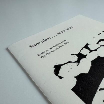 Some plans… no promises. Books on the horizon from The Old School Press 2001