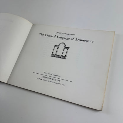 The Classical Language of Architecture by John Summerson University, 1964