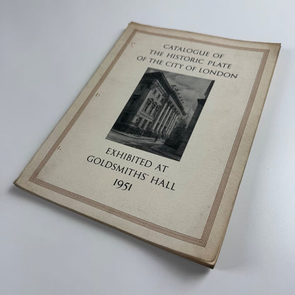 The historic plate of the City of London. Exhibited at Goldsmiths’ Hall, 1951