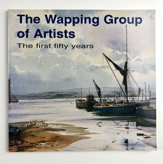 The Wapping Group of Artists. The first fifty years | Heron Press, 1996