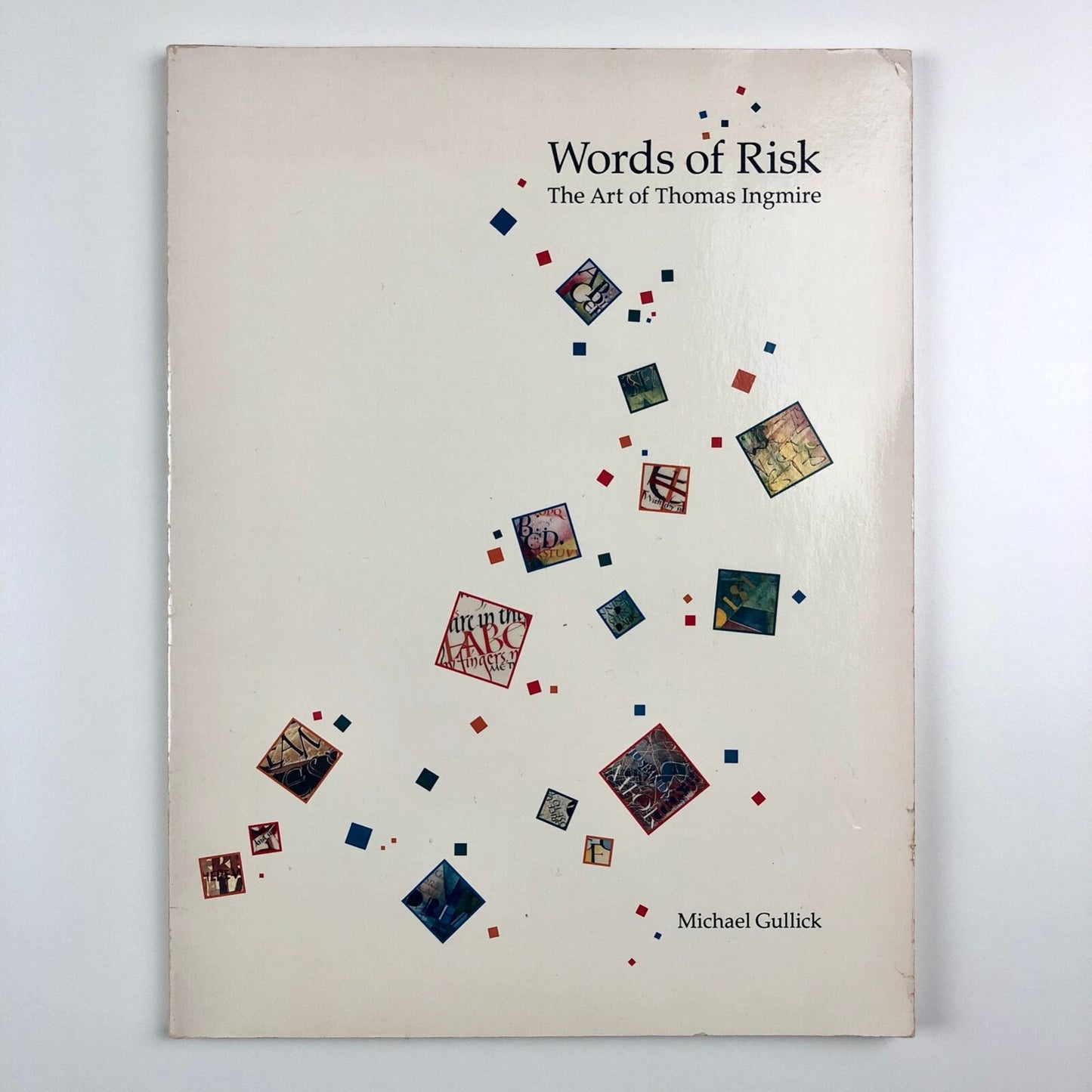 Words of Risk: The Art of Thomas Ingmire | Michael Gullick, 1989