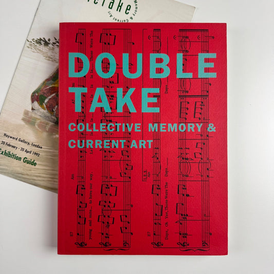 Double Take. Collective Memory & Current Art | Hayward Gallery, 1992