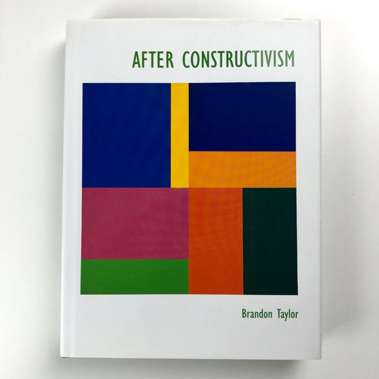 After Constructivism by Brandon Taylor | Yale University Press, 2014