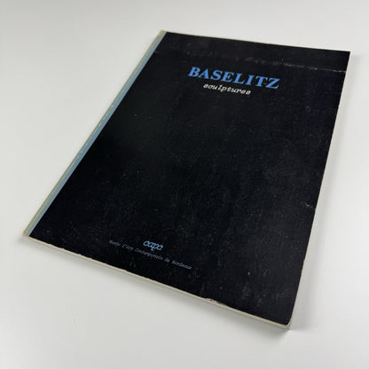 [Georg] Baselitz – Sculptures | Musée d'Art Contemporain de Bordeaux catalogue, 1983