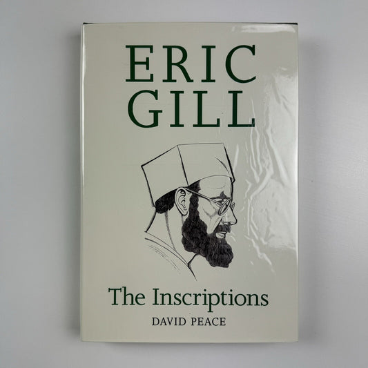 Eric Gill – The Inscriptions by David Peace | Herbert Press 1994