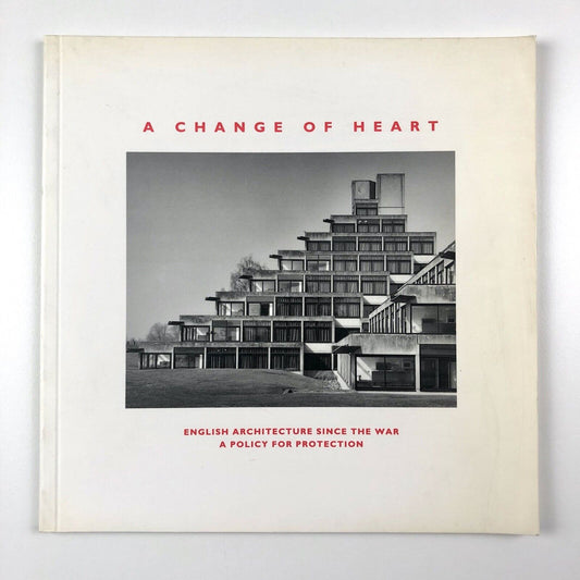 A Change of Heart: English Architecture Since the War | Royal Commission on the Historical Monuments of England and English Heritage, 1992