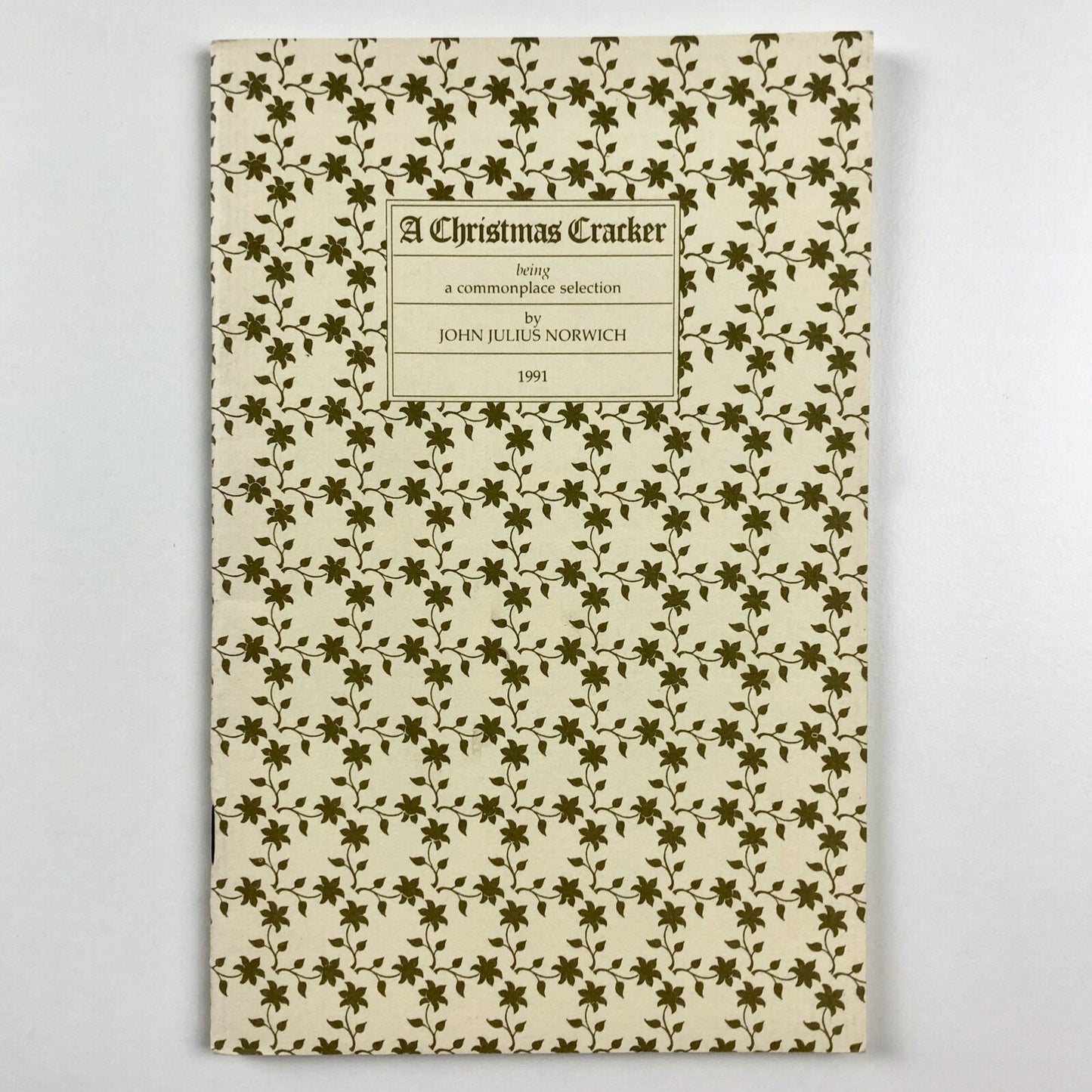 A Christmas Cracker being a commonplace selection by John Julius Norwich, 1991