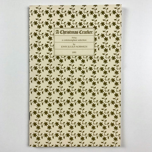 A Christmas Cracker being a commonplace selection by John Julius Norwich, 1991