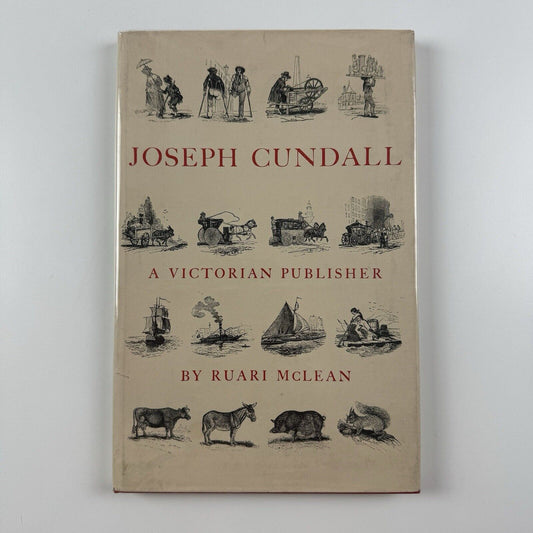 Joseph Cundall. A Victorian Publisher. Notes on his life and a check-list of his books by Ruari McLean | Private Libraries Association, 1976