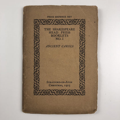 Ancient Carols. The Shakespeare Head Press Booklets – No. I Christmas 1905