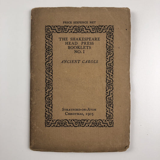 Ancient Carols. The Shakespeare Head Press Booklets – No. I Christmas 1905