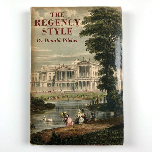 The Regency Style 1800 to 1830 by Donald Pilcher | B.T. Batsford, 1947