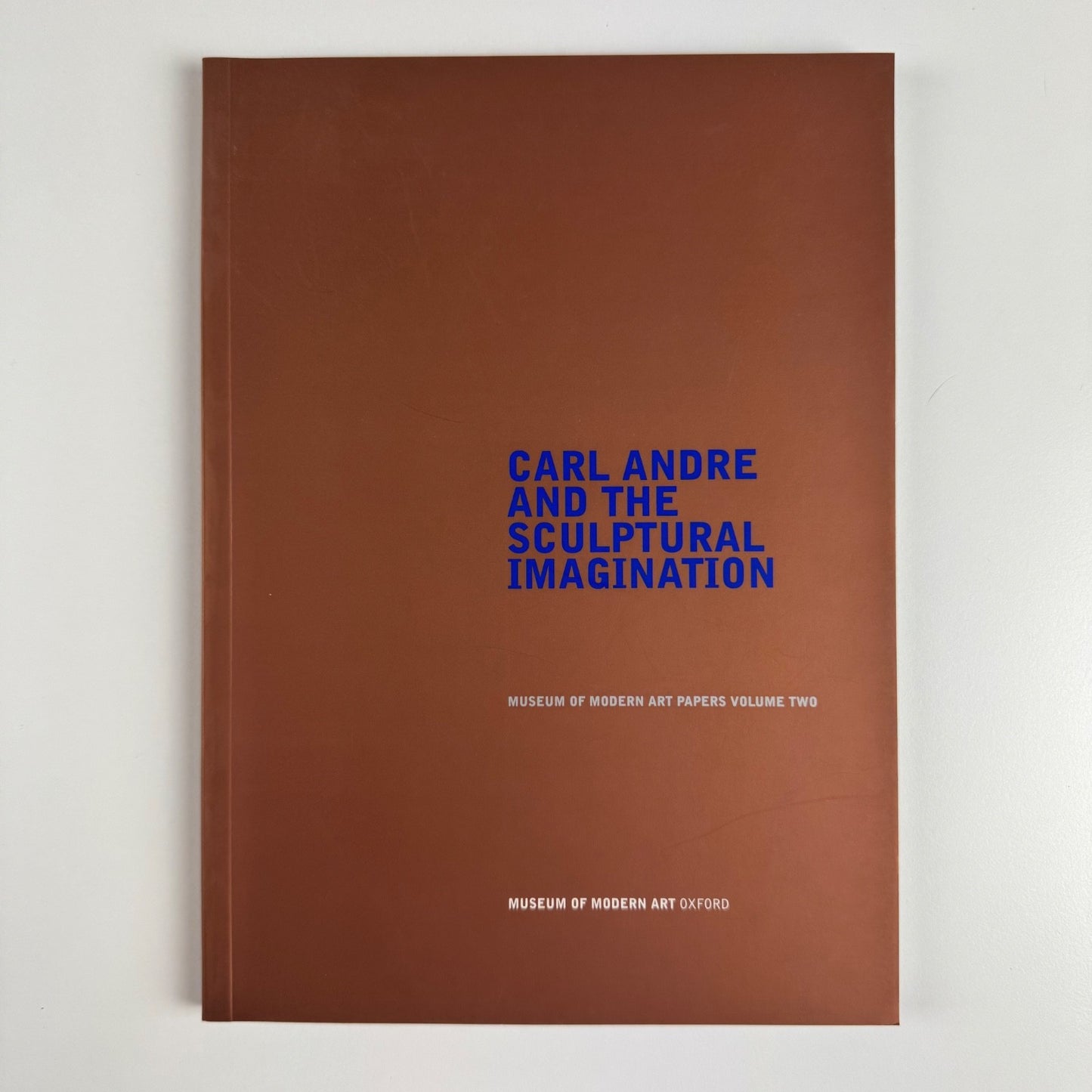 Carl Andre and the sculptural imagination Museum of Modern Art Papers 2, 1996