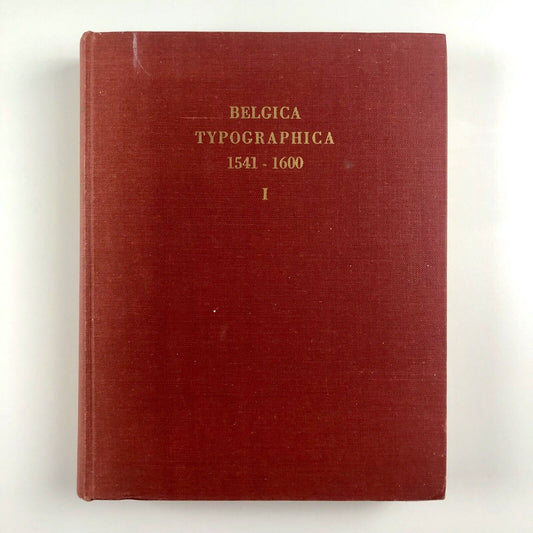 Belgica Typographica 1541-1600 Volume one only| Bibliotheca Regia Bruxellensis, B De Graaf, 1968 | from the library of J.W. Joliffe