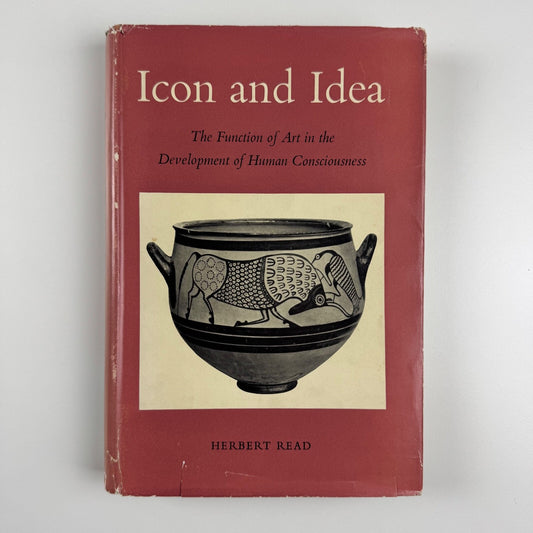 Icon and Idea. The Function of Art in the Development of Human Consciousness by Herbert Read | Faber & Faber, 1955