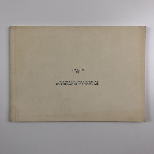 Urs Lüthi. Rasend vor Zärtlichkeit | Galerie Krinzinger, Galerie Nächst St Stephan | Exhibition catalogue