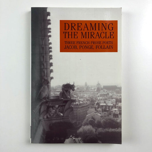 Dreaming the Miracle. Three French Prose Poets | Jacob, Ponge, Follain | White Pine Press, 2006