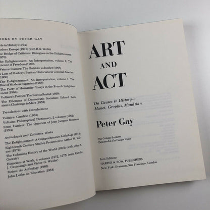 Art and Act On Causes in History: Manet, Gropius | Peter Gay | Harper & Row 1976