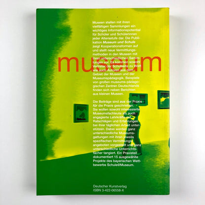 Museum und Schule. Wege zu Einger erfolgreichen Partnerschaft | Landesstelle fur die nichtstaatlichen Museen in Bayern | Museums Bausteine, 2005