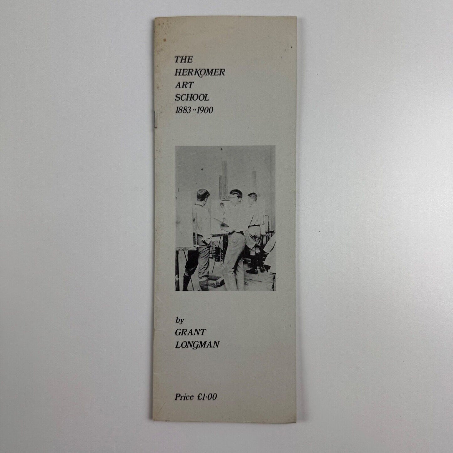 The Herkomer Art School 1883-1900 by Grant Longman. Bushey Reference Paper Number 1 | Grant Longman, Mach 1976