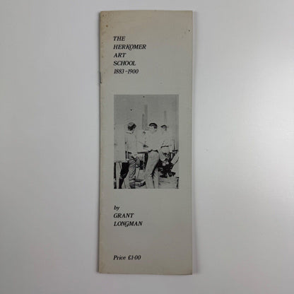 The Herkomer Art School 1883-1900 by Grant Longman. Bushey Reference Paper Number 1 | Grant Longman, Mach 1976