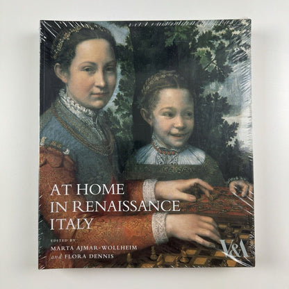 At Home in Renaissance Italy | edited by  Marta Ajmar-Wollheim and Flora Dennis |V&A, 2010