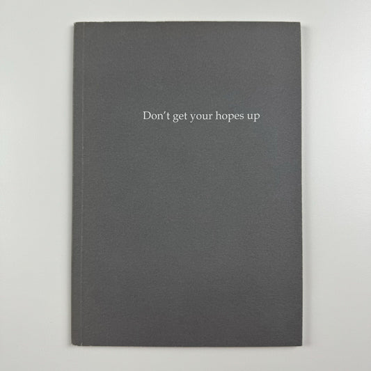 Susan Collis. Don't Get Your Hopes Up | Seventeen Gallery exhibition catalogue, 2007