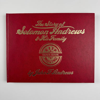 Keep Moving. The Story of Solomon Andrews and his Family by John F. Andrews | Stewart Williams, Barry, 1976. Limited edition of 1000 copies