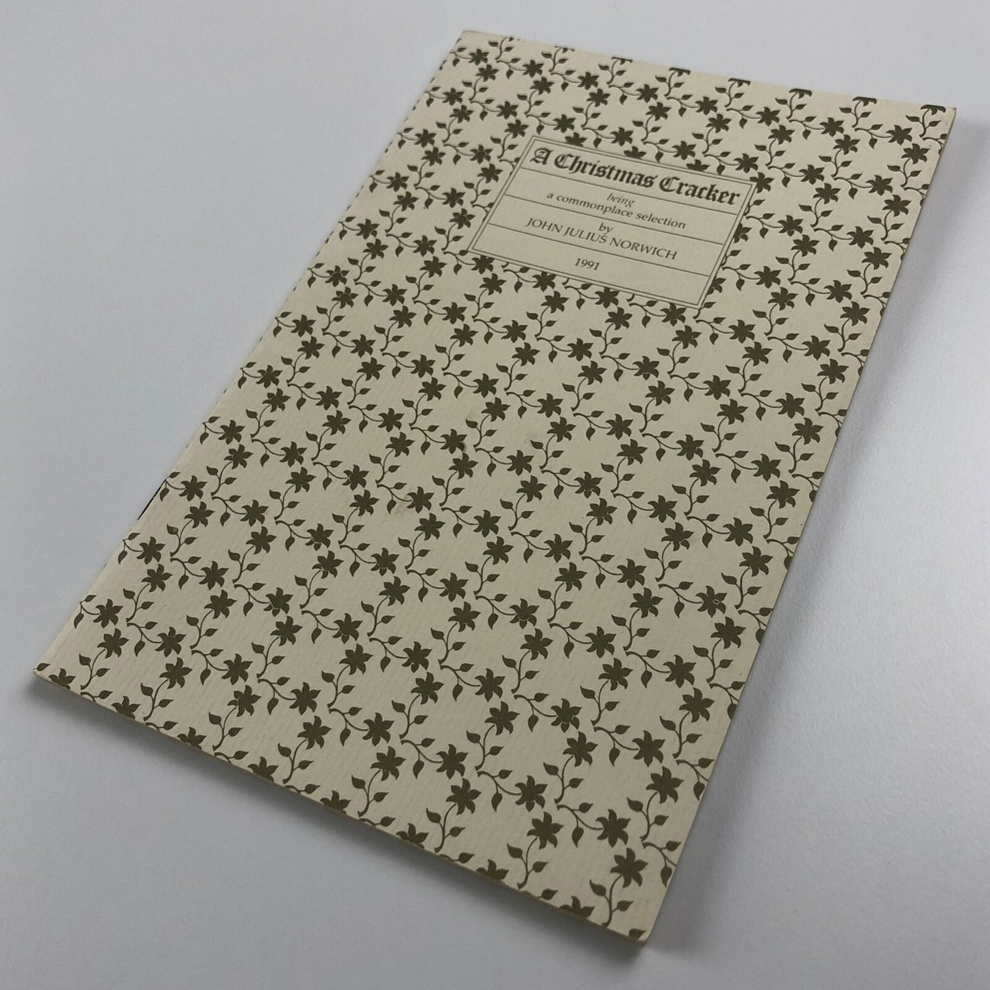 A Christmas Cracker being a commonplace selection by John Julius Norwich, 1991