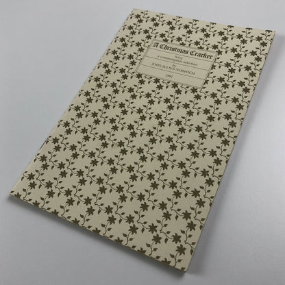A Christmas Cracker being a commonplace selection by John Julius Norwich, 1991