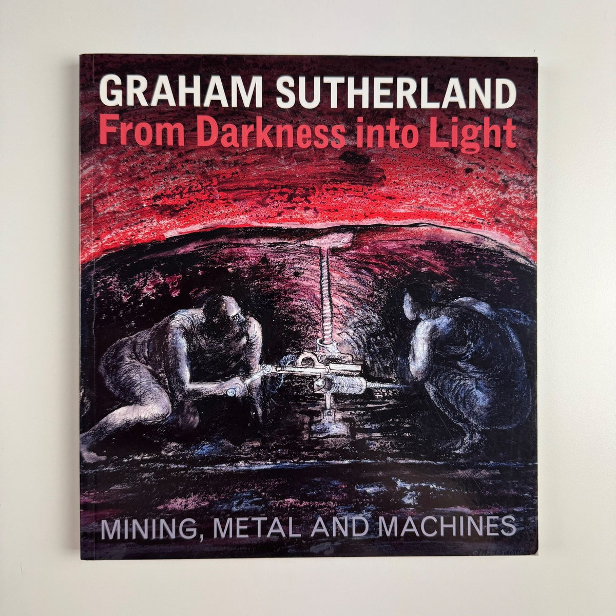 Graham Sutherland From Darkness into Light. Mining, metal & machines Penlee 2013