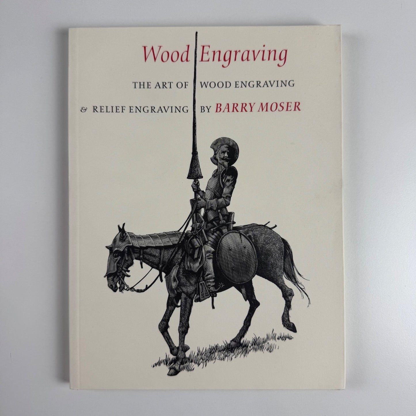The art of wood engraving & relief engraving by Barry Moser | David R. Godine 2006