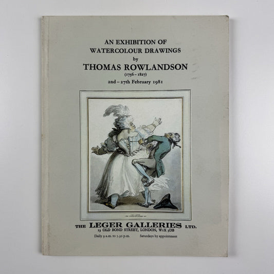 An exhibition of watercolour drawings by Thomas Rowlandson | Leger Galleries catalogue, 1981
