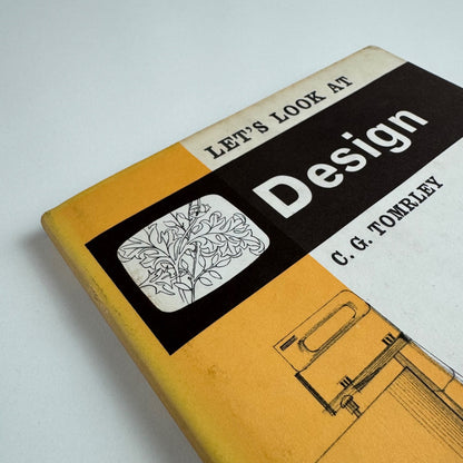 Let’s Look at Design by C.G. Tomrley | Frederick Muller, 1969 illustrated by Geoffrey Trenaman