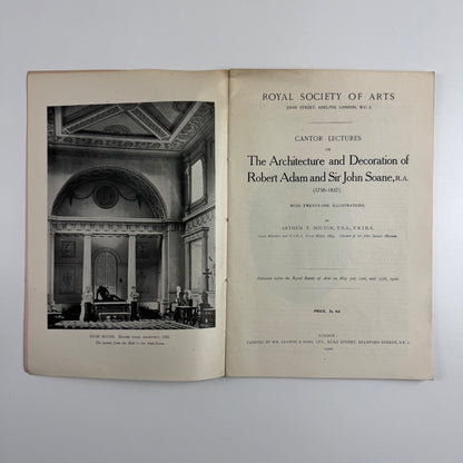 Architecture & Decoration of Robert Adam Sir John Soane by Arthur T. Bolton | Cantor Lectures delivered before the Royal Society of Arts on 3, 10 and 17 May 1920