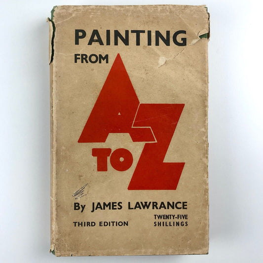 Painting from A to Z by James Lawrance | Third (austerity) edition, 1947